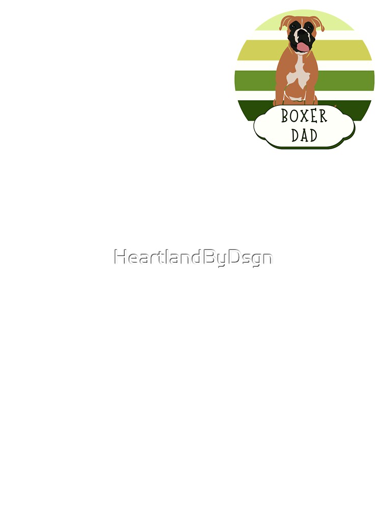 Boxer Dad by HeartlandByDsgn