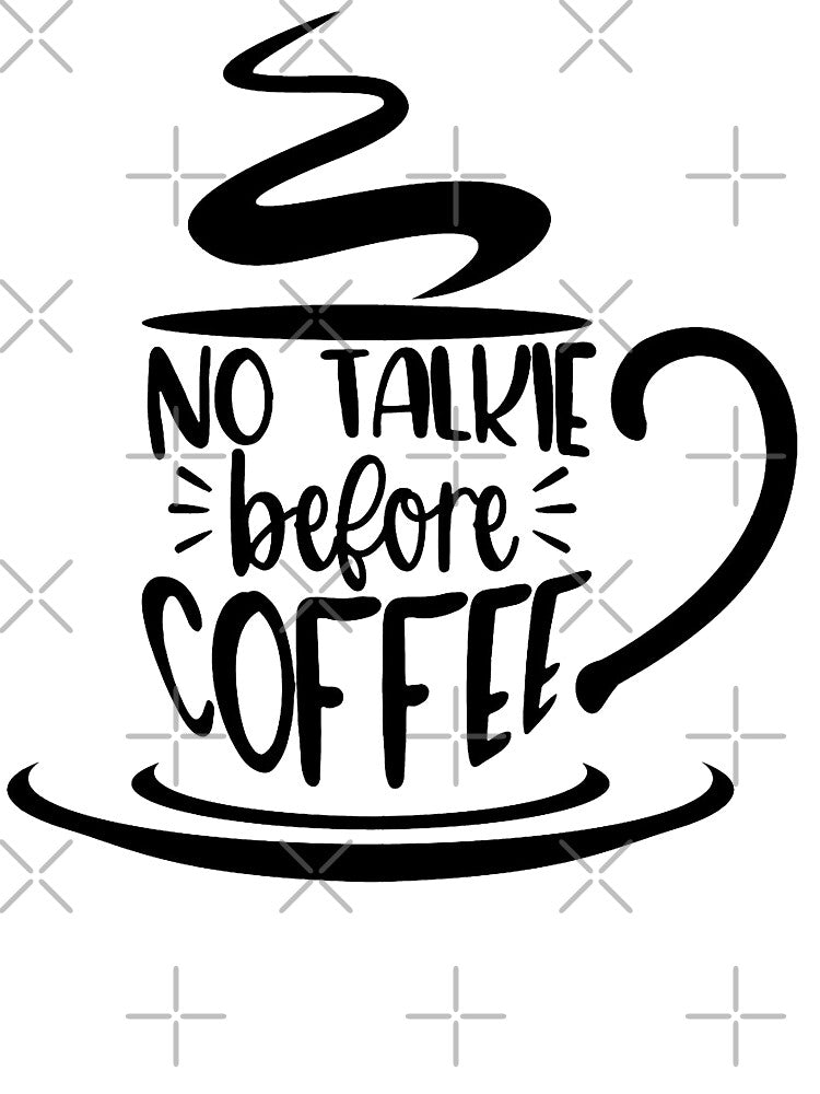 No Talkie Before Coffee by Jennifer Adair