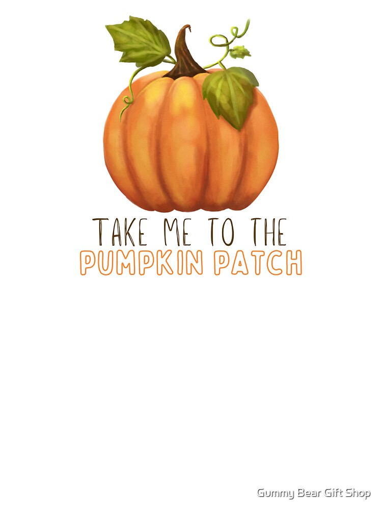 Take Me to The Pumpkin Patch - Orange Pumpkin by Gummy Bear Gift Shop