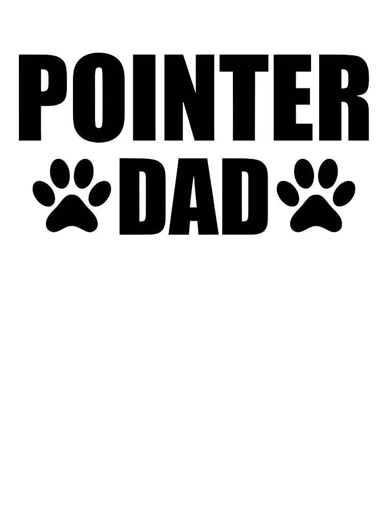 Pointer Dad Paw Print Dog Lover Statement by SoyLamderma