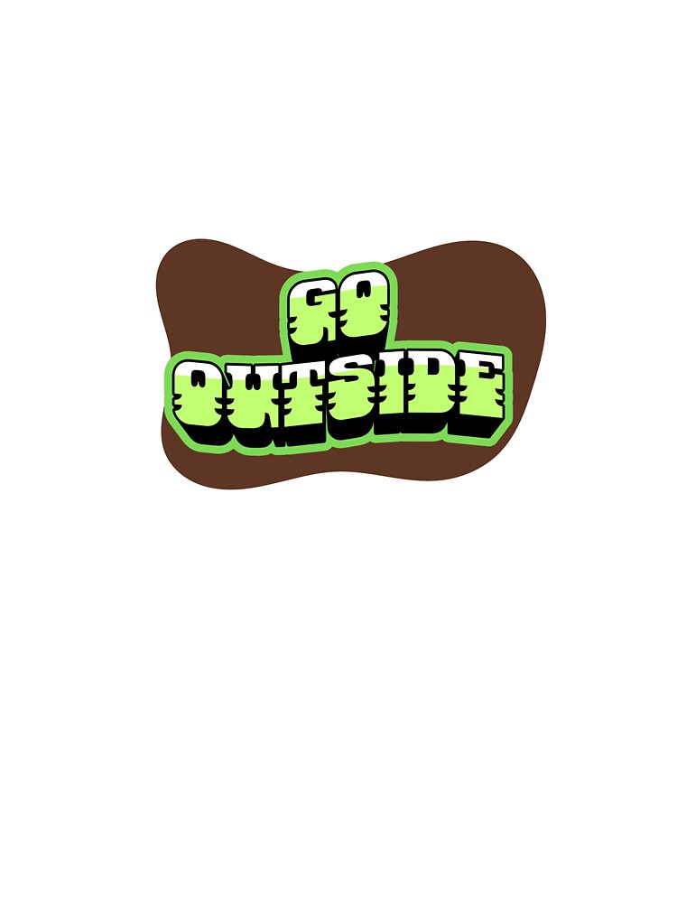 Go Outside by KingOfCaffeine