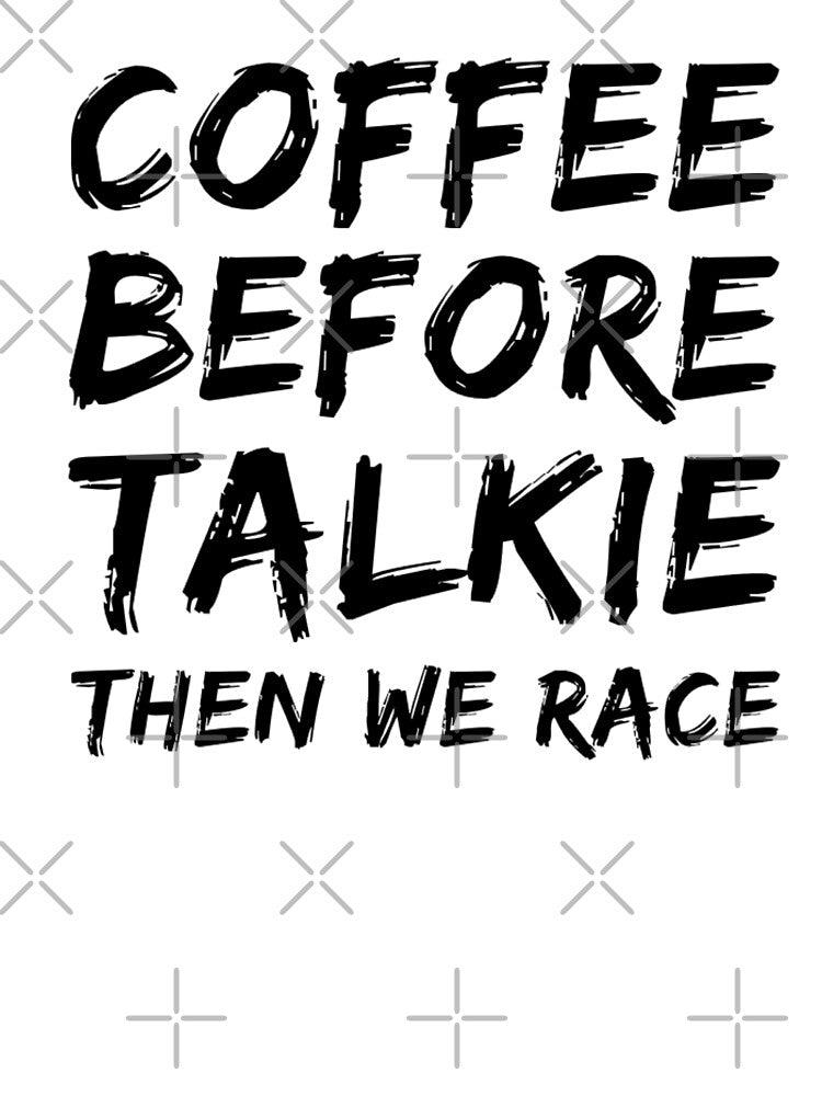 Coffee Before Talkie Then We Race Caffeine Racing Caffeinated Cars by CarantinedChaos