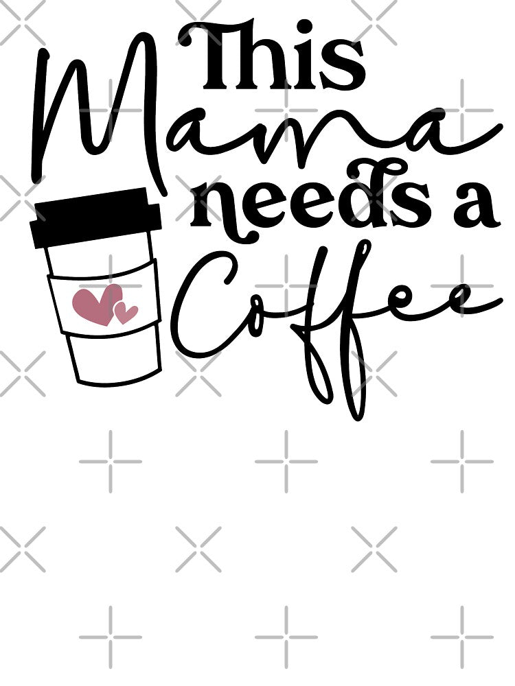 This Mama needs coffe by Elijah5455