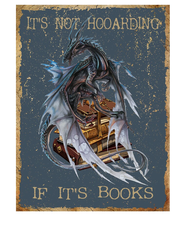 It's Not Hoarding If It's Books Gift Dragon With Book Graphic by Spyshirt