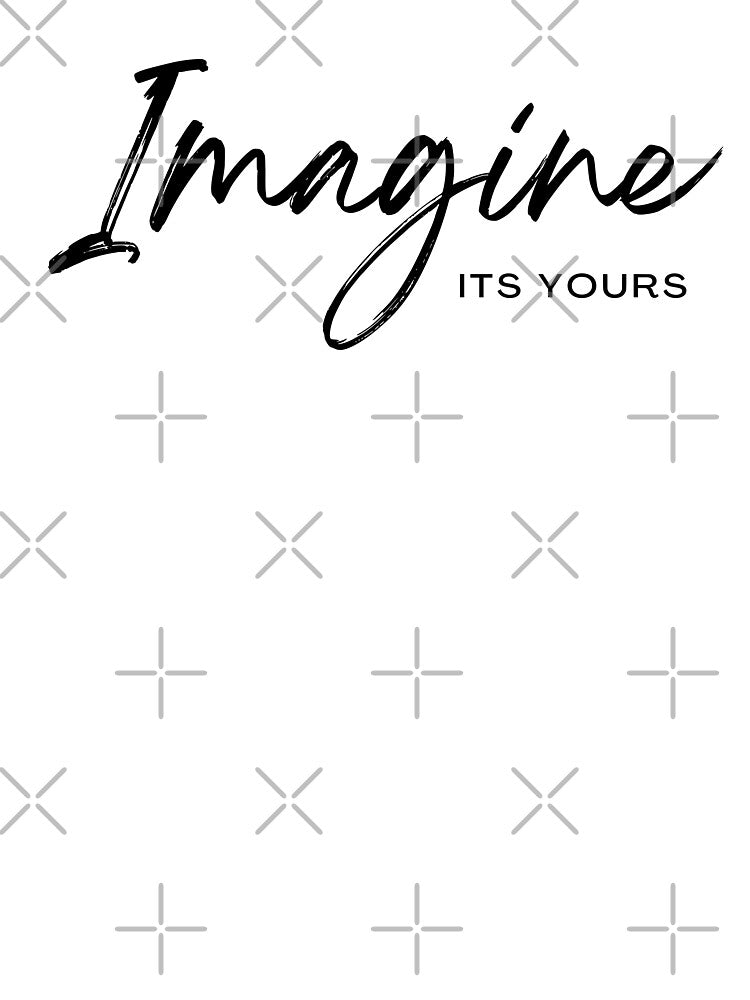 Imagine Its Yours - Law of Attraction Inspired Designs Clothing & Accessories by RonVivero