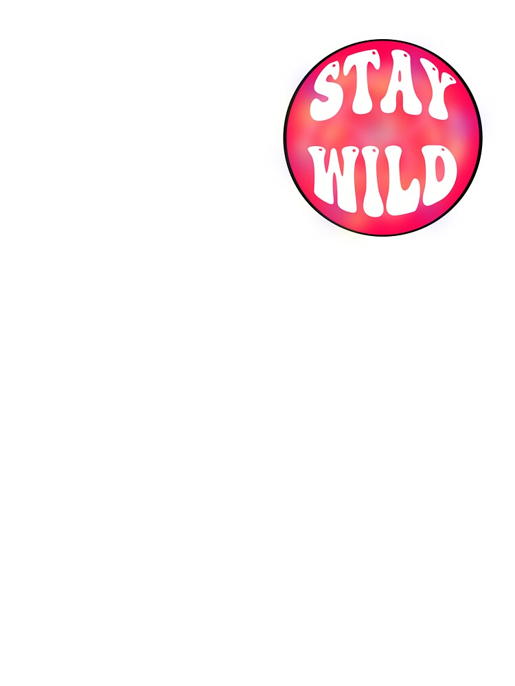 Groovy Stay Wild by shelbychrist