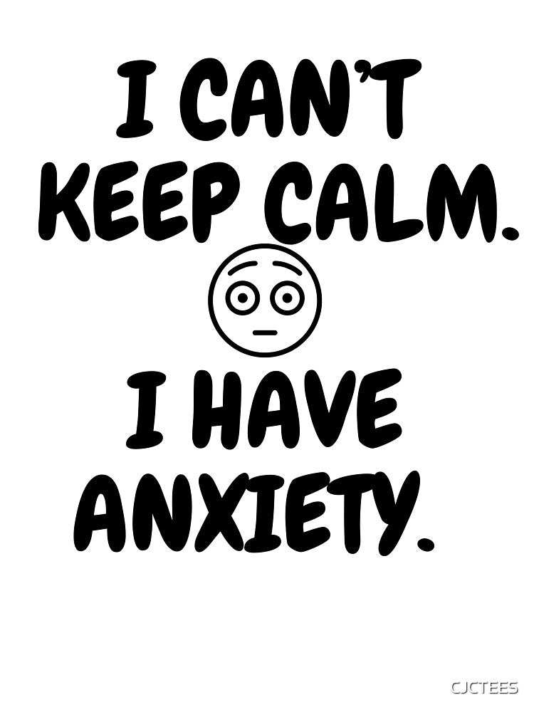 I can’t keep calm i have anxiety - It’s not you its my anxiety funny attack anxiety my neck my back mental health awareness by CJCTEES