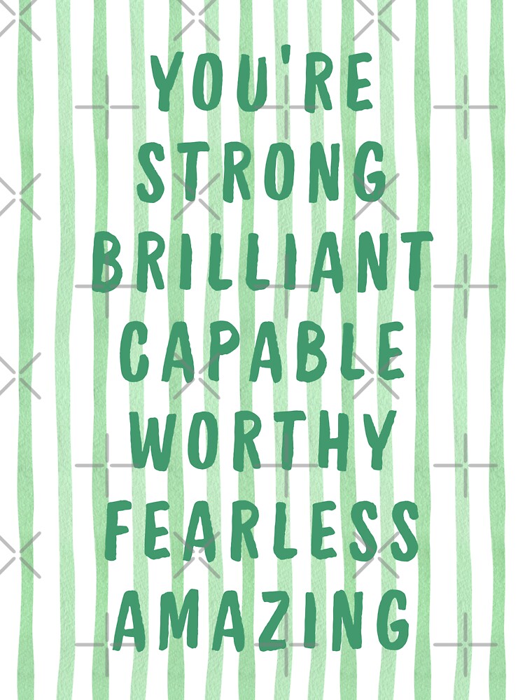 You're Strong Brilliant Capable by kaavishehsas