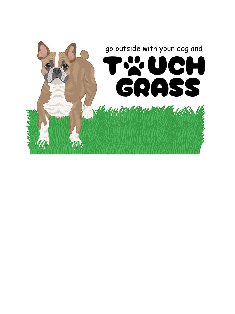 Go Outside with Your Dog and Touch Grass - Beige and White French Bulldog by DreamyDiversion