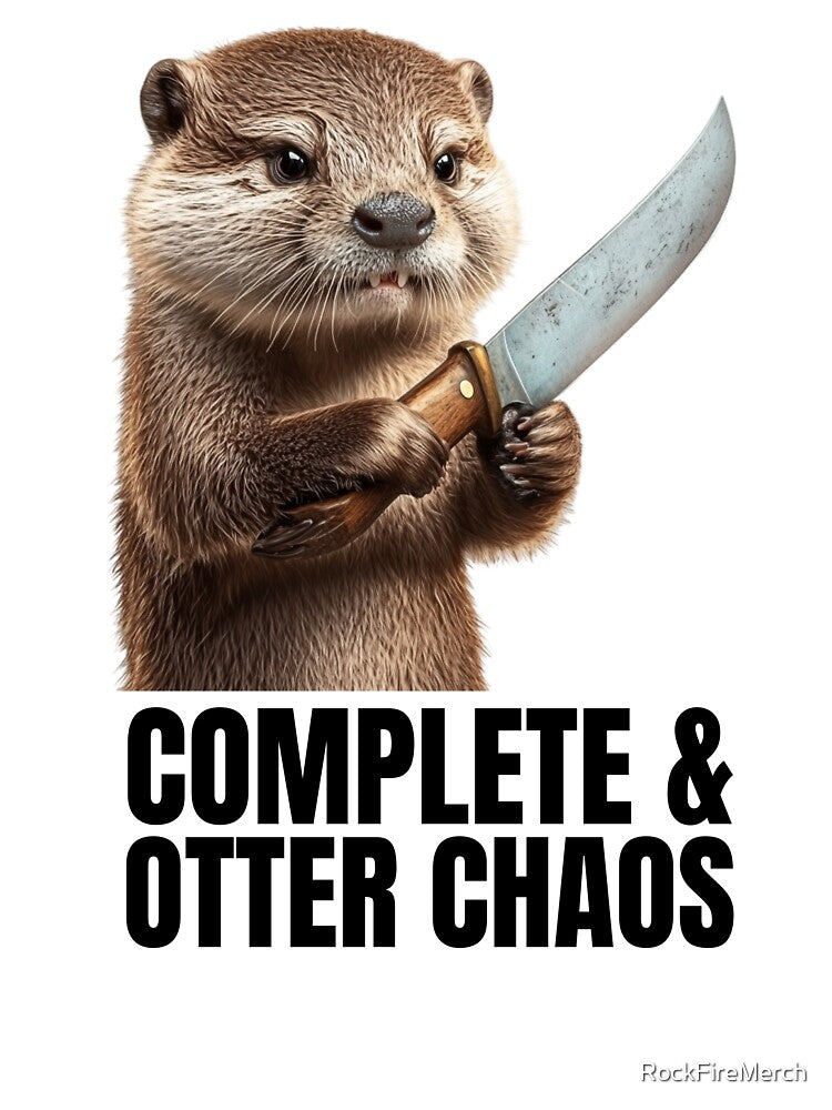 Complete And Otter Chaos by RockFireMerch