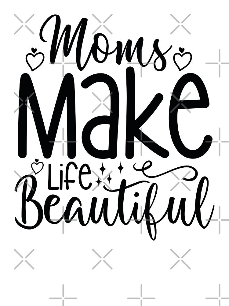 Moms Make Life Beautiful - Mom Quotes Retro Vintage Aesthetic Cute Motherhood Mother Day Gift by FuzionRaptor