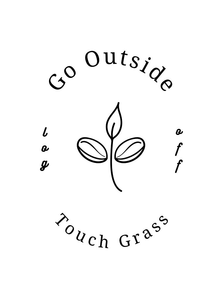 Go Outside, Touch Grass (BLACK VERSION) by OscarWhitman