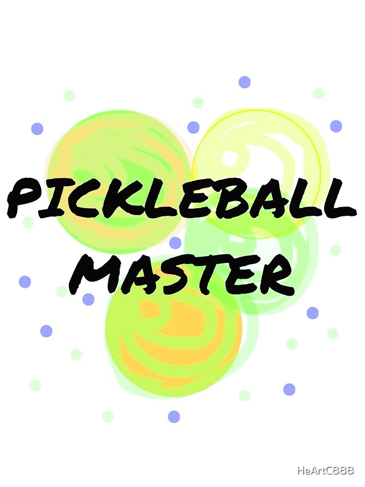 PICKLEBALL MASTER by HeArtC888