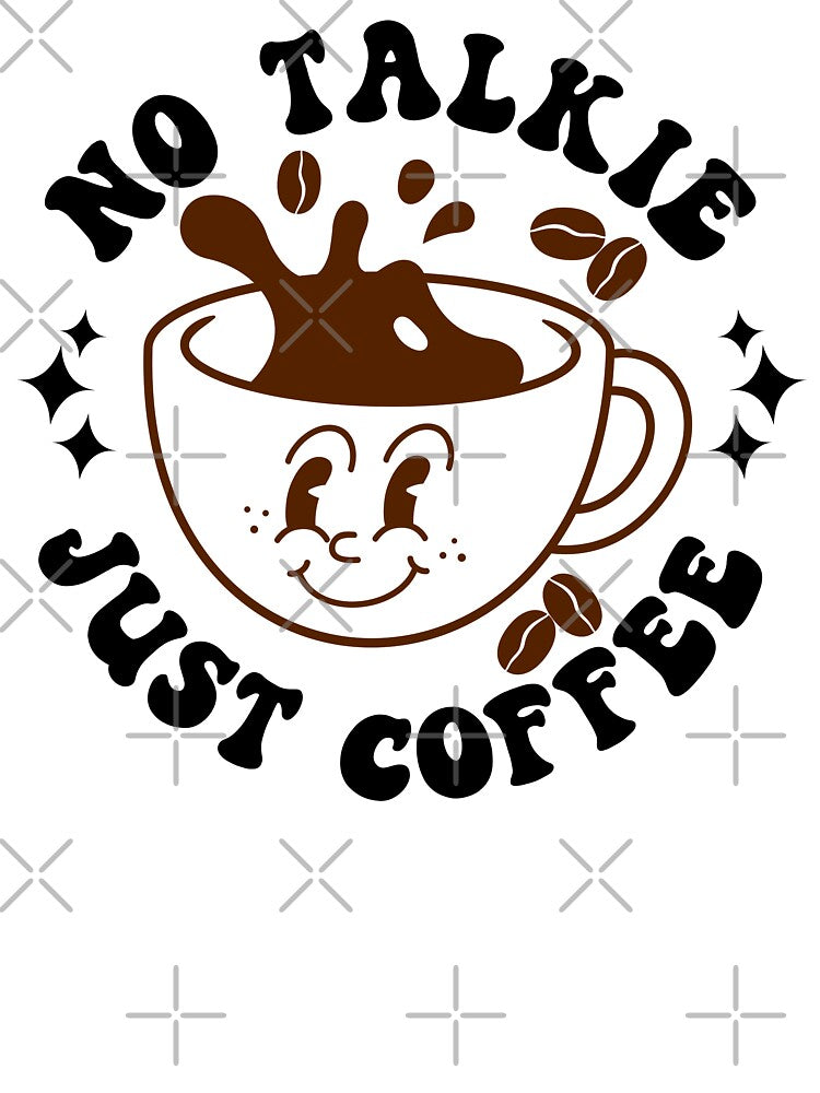 No Talkie Just Coffee | Cute and Funny Antisocial Coffee Lover Design by PearlMoonGrapes