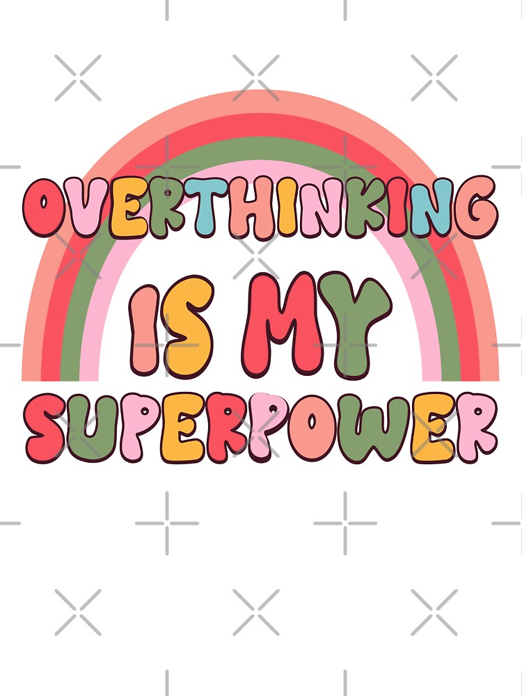 Overthinking by Shopatmarlow