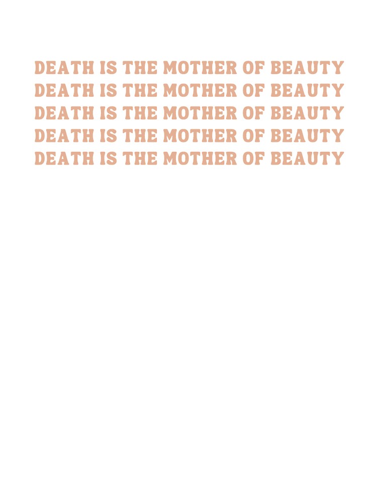 death is the mother of beauty by Alter-Idem