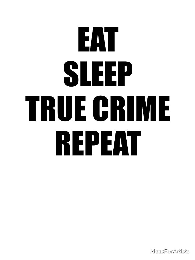 International Podcast Day - Eat Sleep True Crime Repeat by Inspirationmotivation