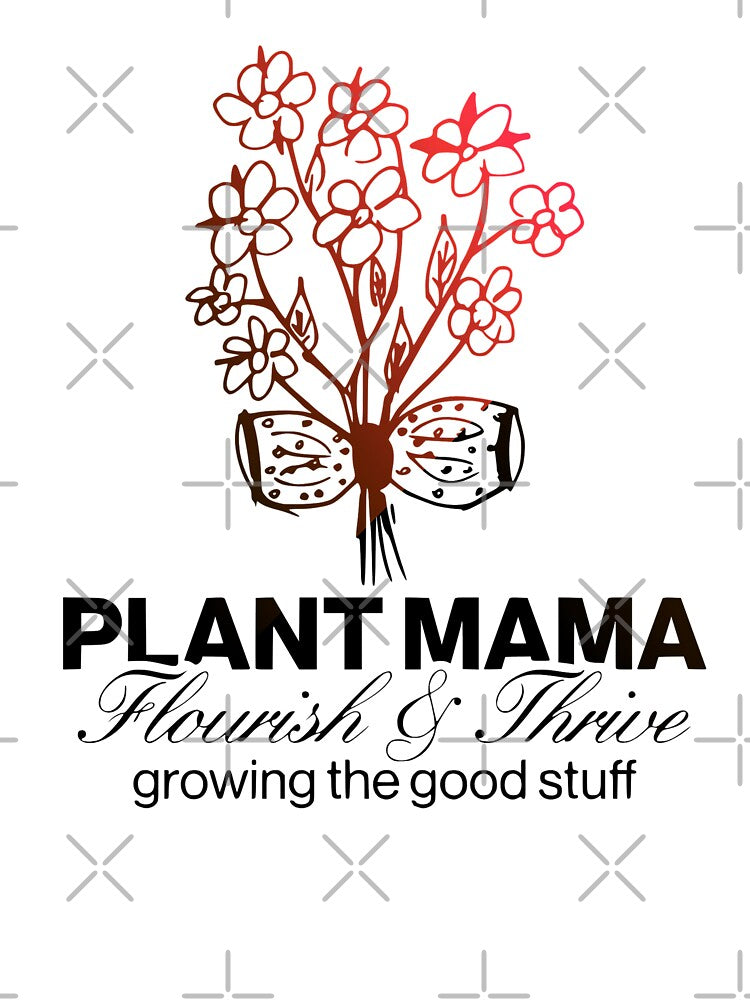 PLANT MAMA - Flourish & Thrive - growing the good stuff by justyna-s28