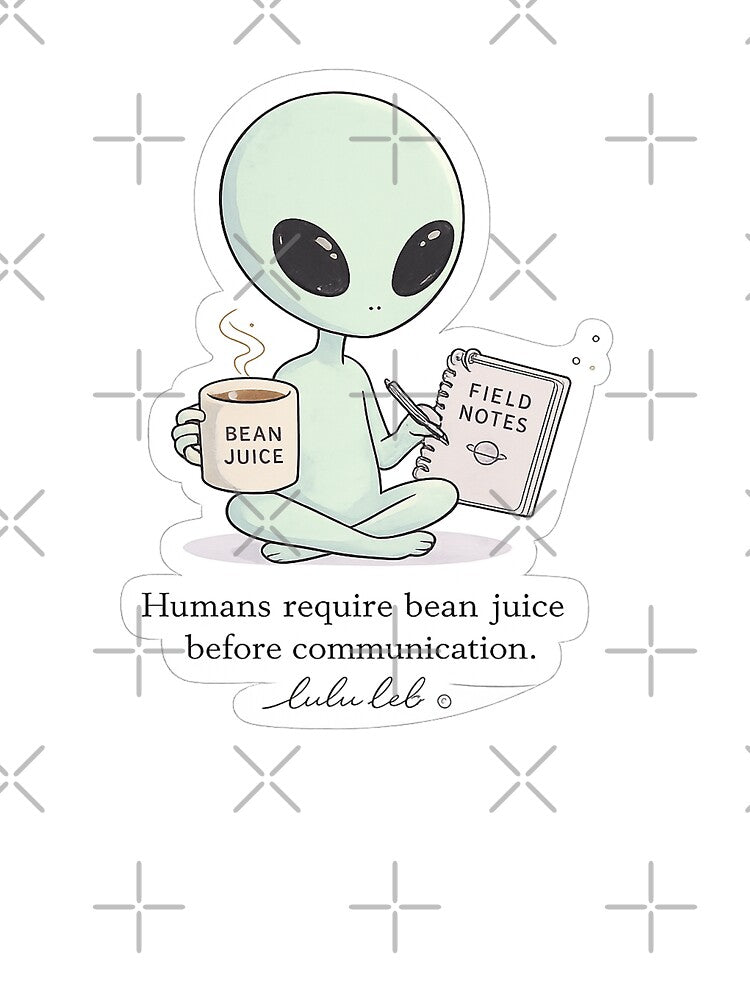 Humans Require Bean Juice Before Communication by LuluLeb