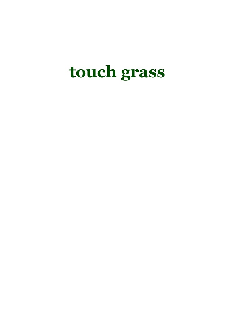 Touch grass by little-willow