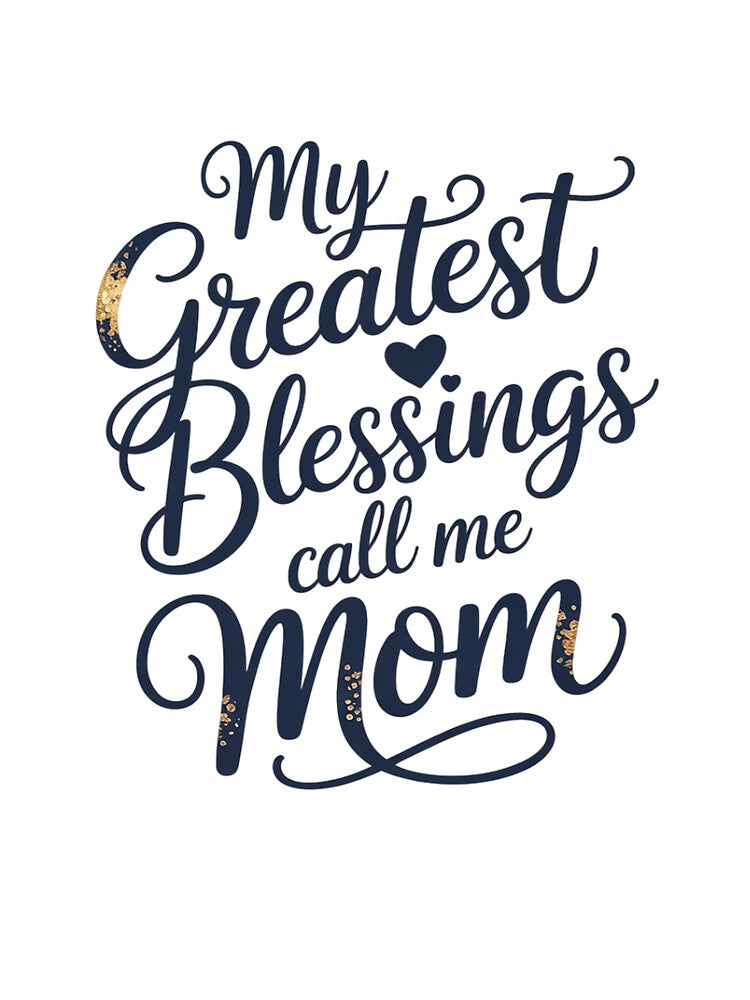 My Greatest Blessing Call me Mom by Idarmotar