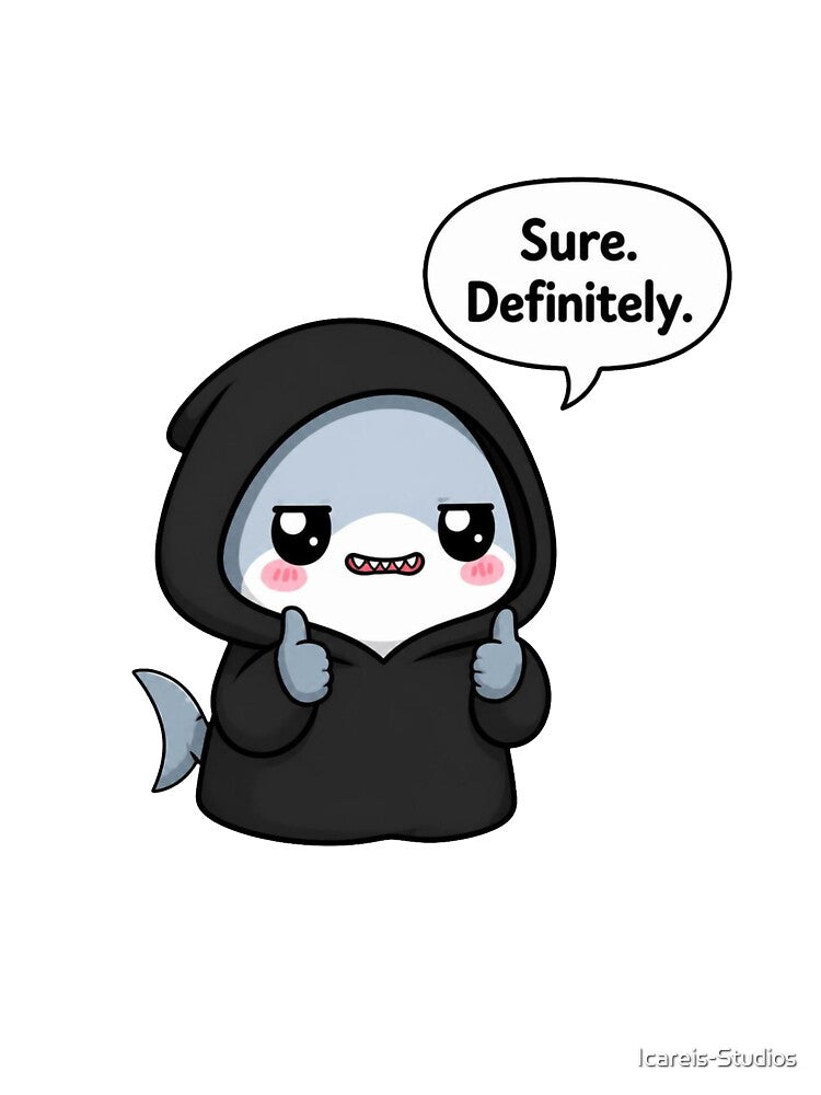 Sarcastic Shark – Sure. Definitely. by Icareis-Studios