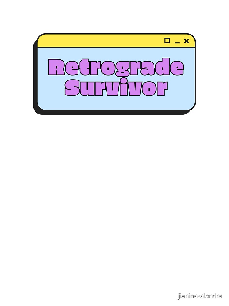 Retrograde Survivor Funny Astrology Quote by jianina-alondra