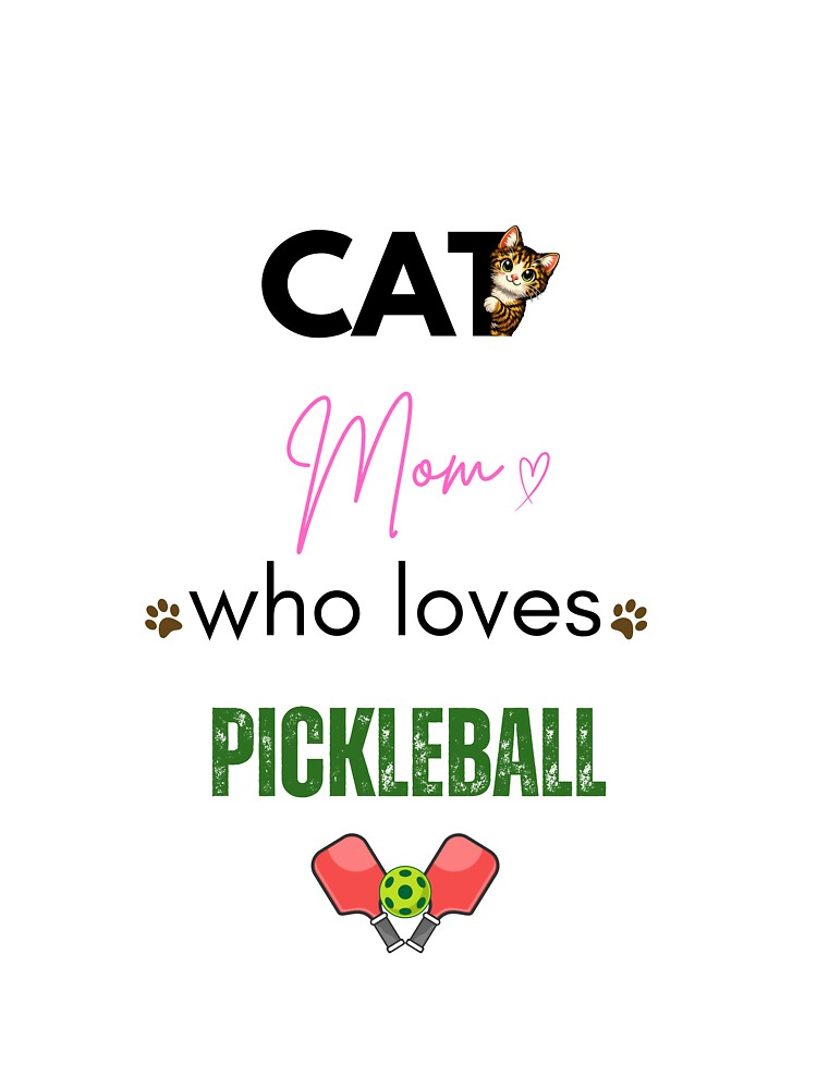 Cat Mom Who Loves Pickleball by PawFitt