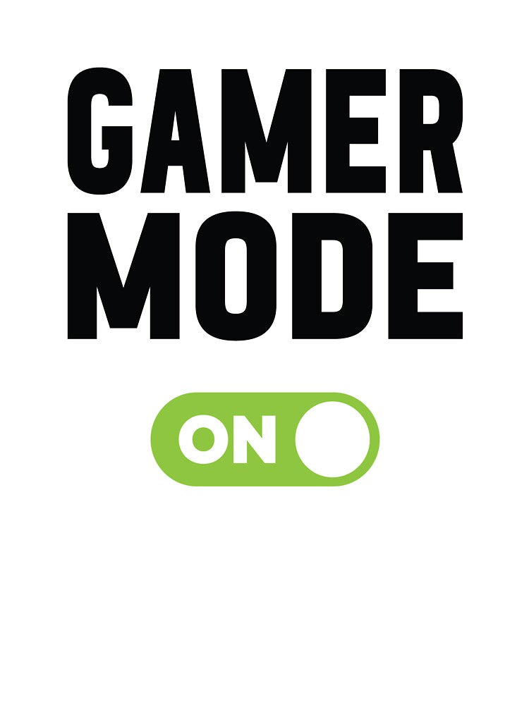 Gamer Mode On by freshLayer