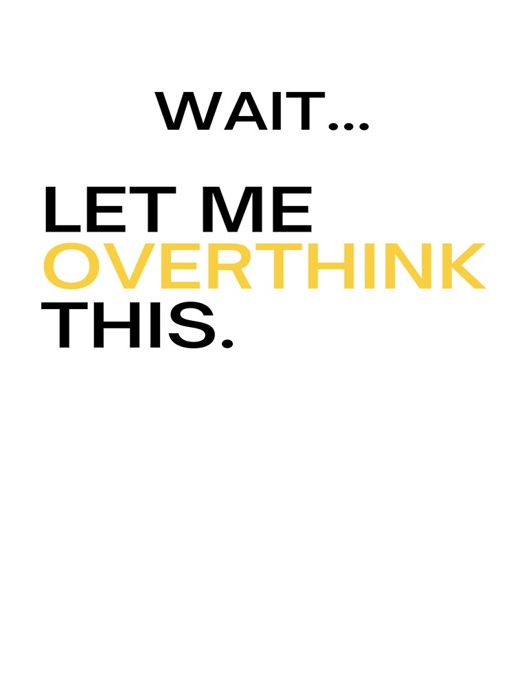 Overthinking by SNart11