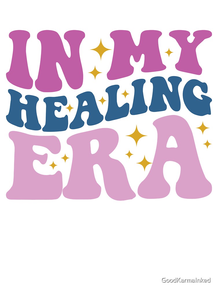 In My Healing Era by GoodKarmaInked