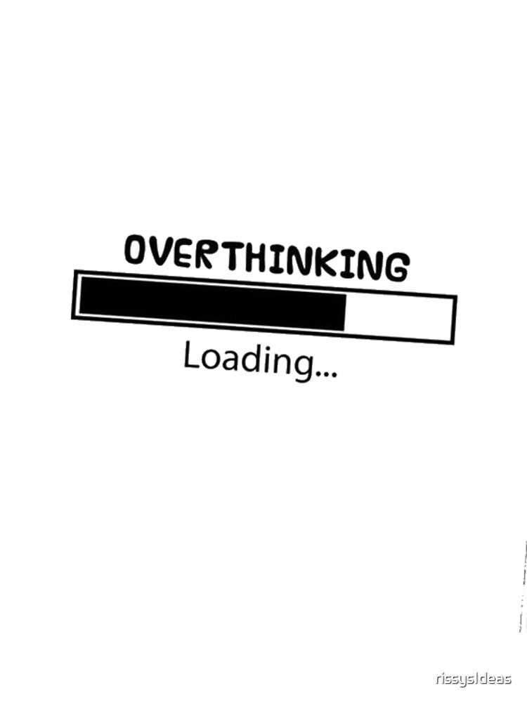 Overthinking by rissysIdeas