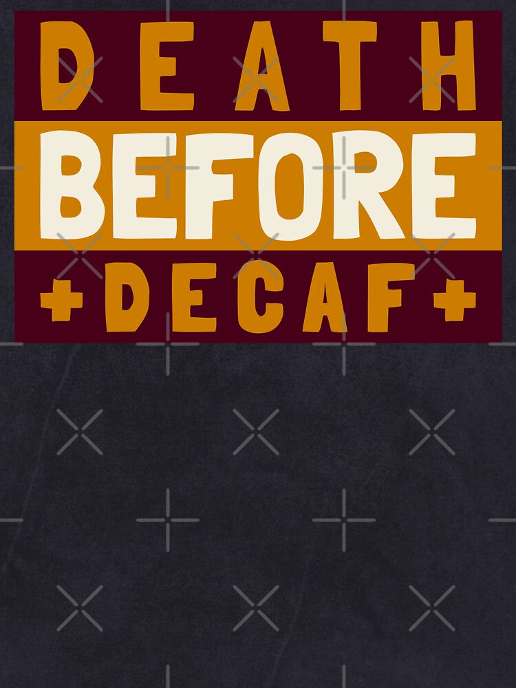 Death Before Decaf by Desandu
