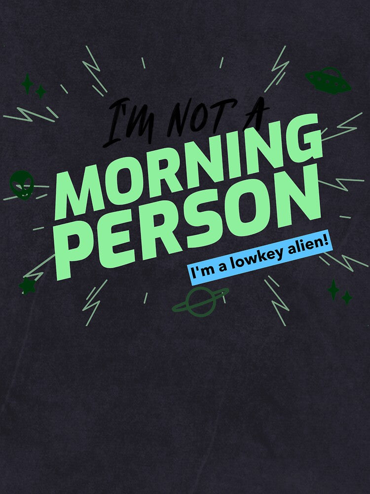 I'm not a morning person by Astronomialien