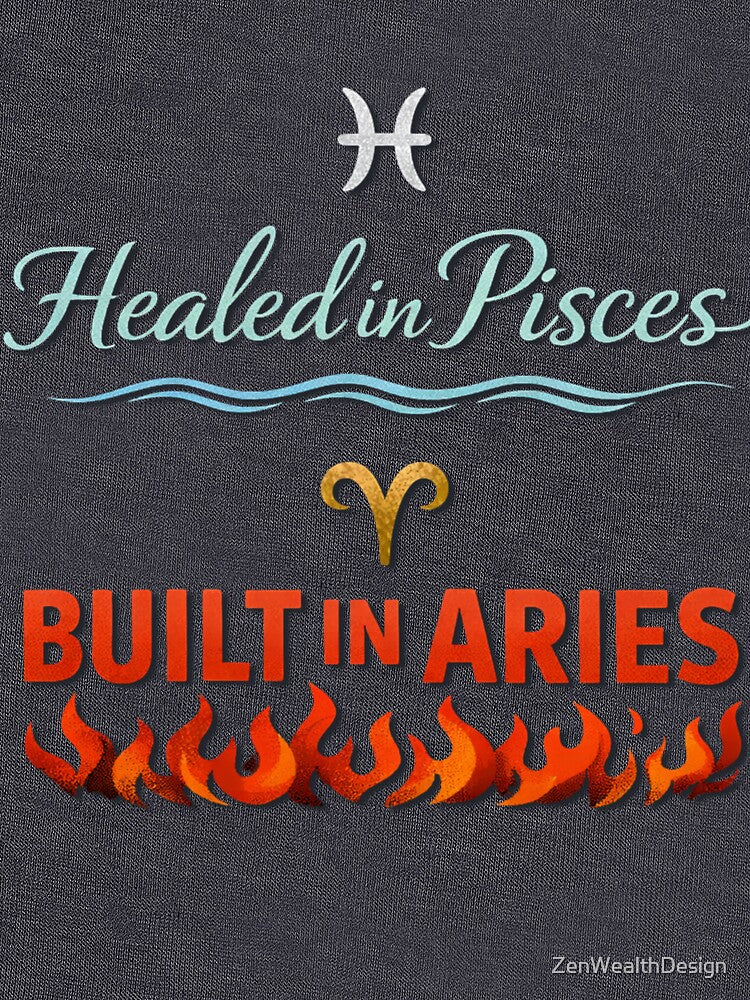 Healed in Pisces Built in Aries Astrology by ZenWealthDesign