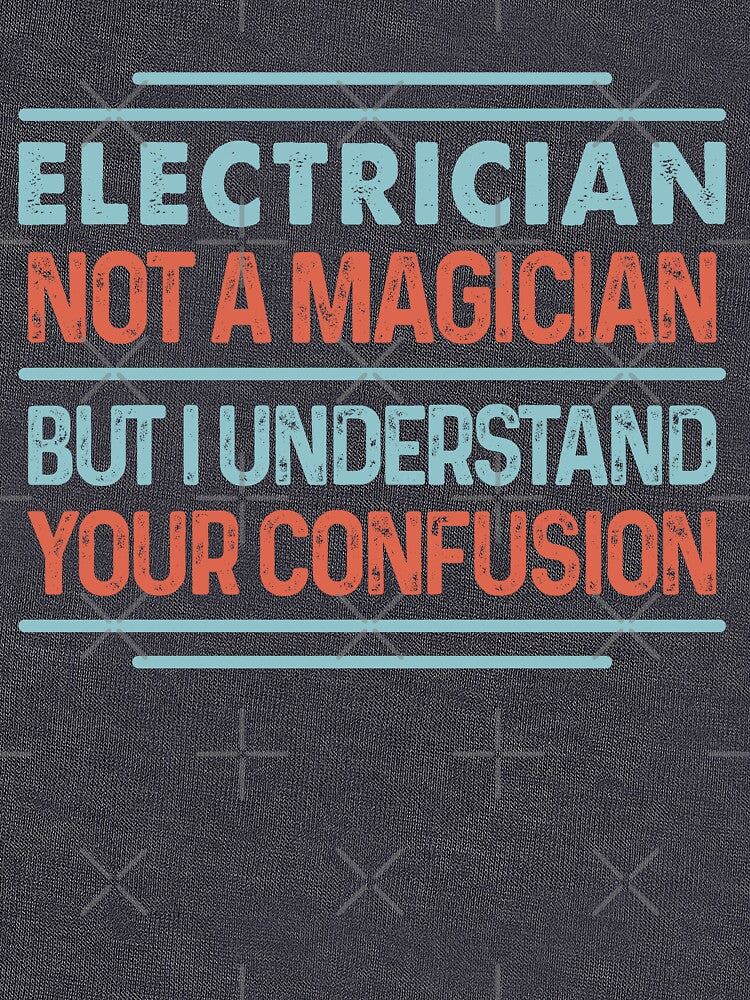 Electrician Not A Magician Sticker But I Understand Your Confusion - Funny Electrician Quote Gift Idea For Men and Womens by Mmmm3344