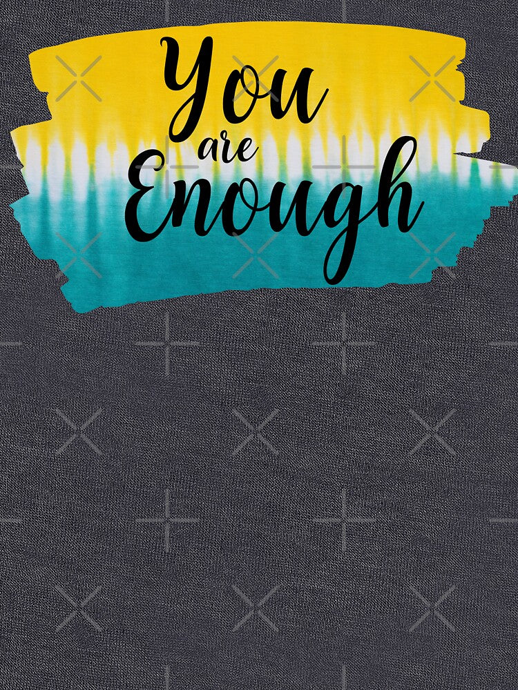 You are enough Be Positive mind-Encouragement Quote Gift by BronikowskiART