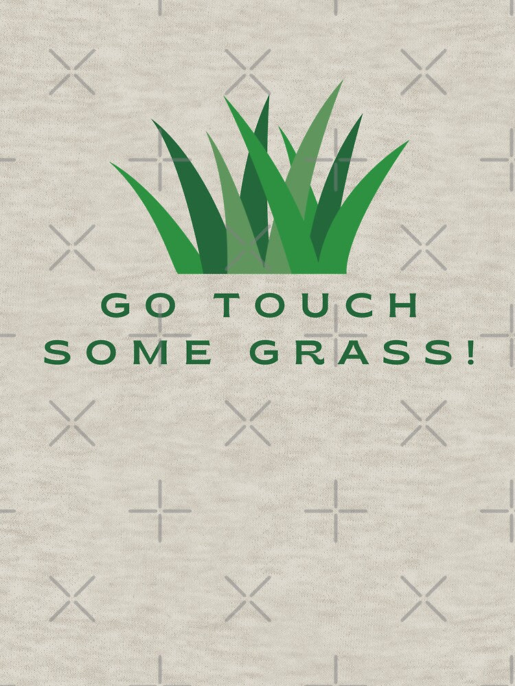 Go touch some grass by audhdmuslimah