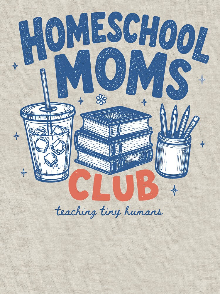 Homeschool Moms Club | Teaching Tiny Humans Graphics by PrintSpire Studios