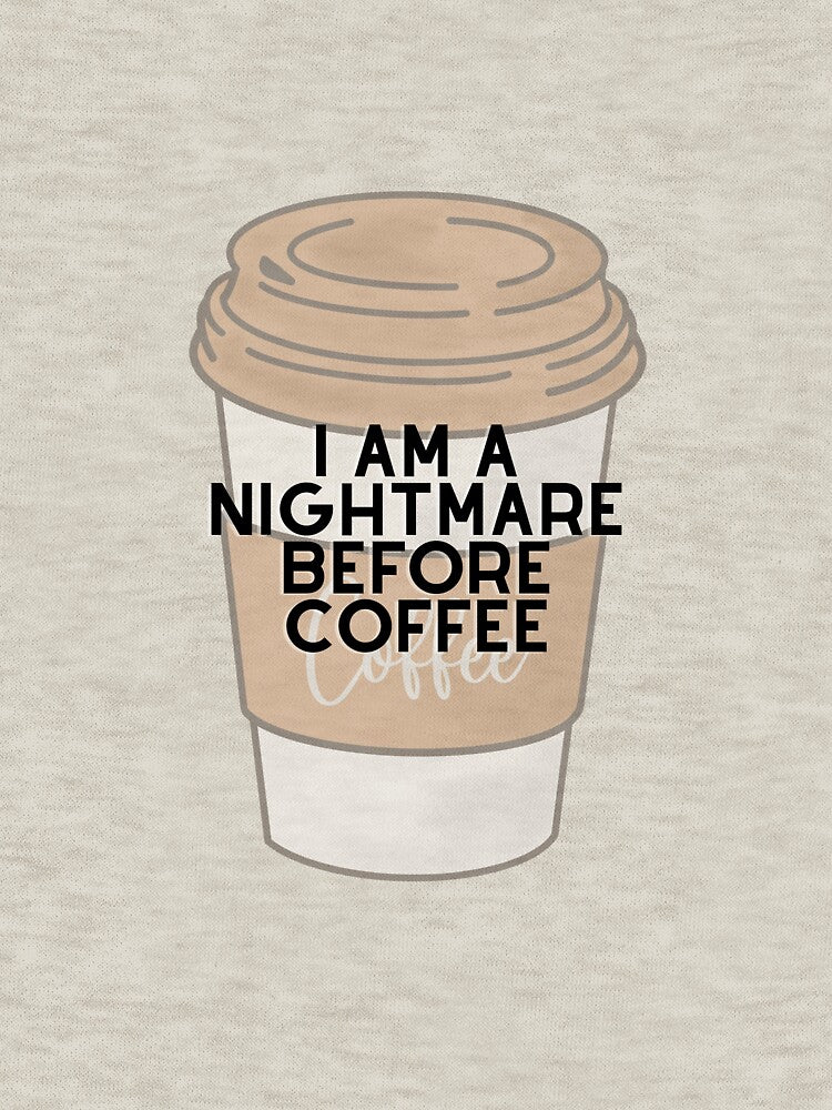 I am a nightmare before coffee by GamersLands