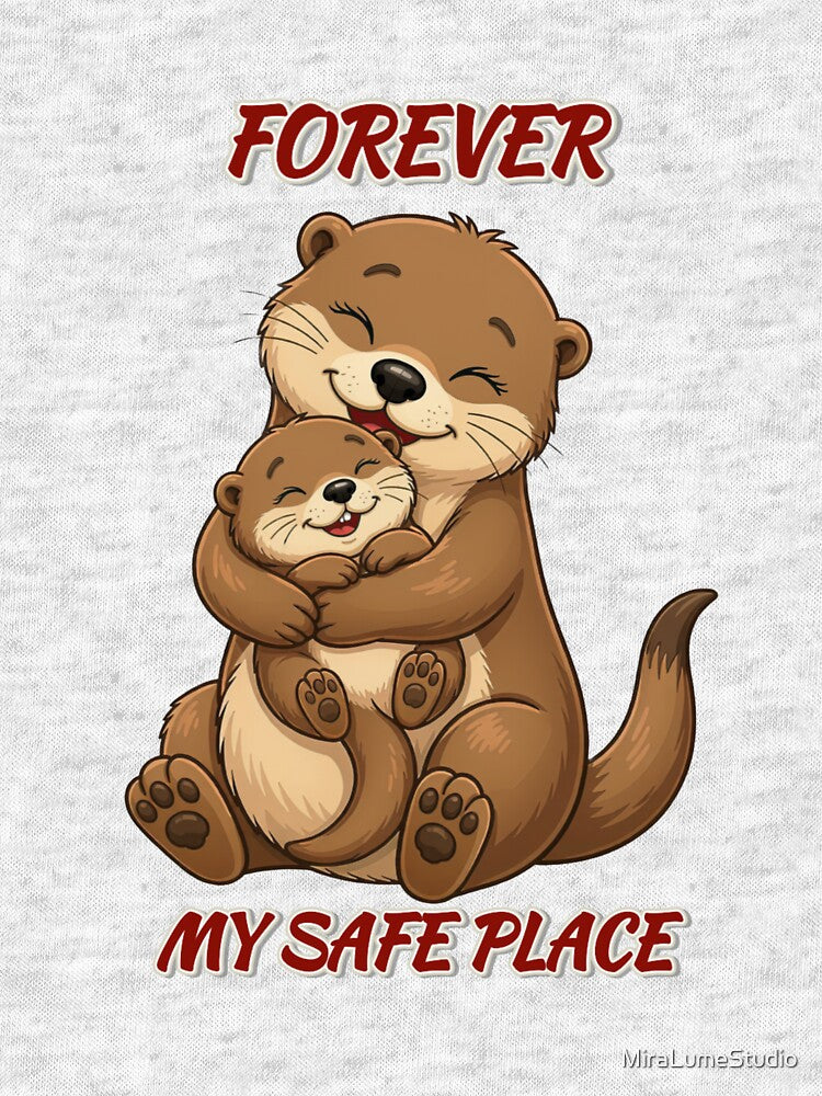 Funny Otter Meme Collection - Forever My Safe Place - Mother & Baby Otter by MiraLumeStudio