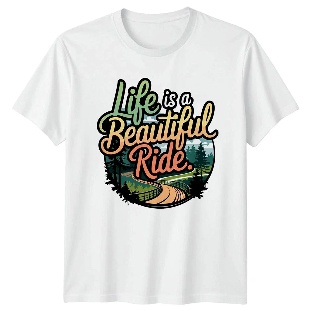 Life Is A Beautiful Ride T-Shirt Outdoor Adventure Gift For Him And Her