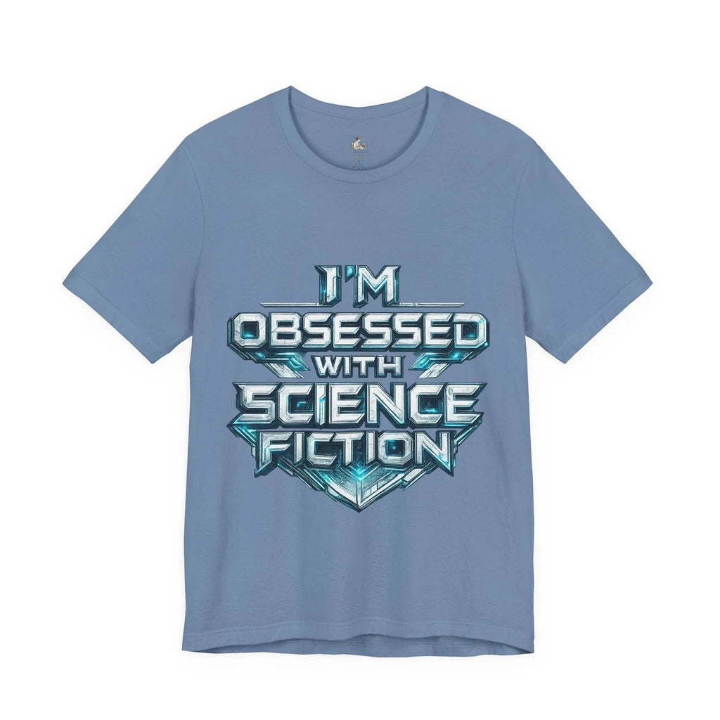 I'm Obsessed with Science Fiction T-Shirt | Sci‑Fi Typography Tee