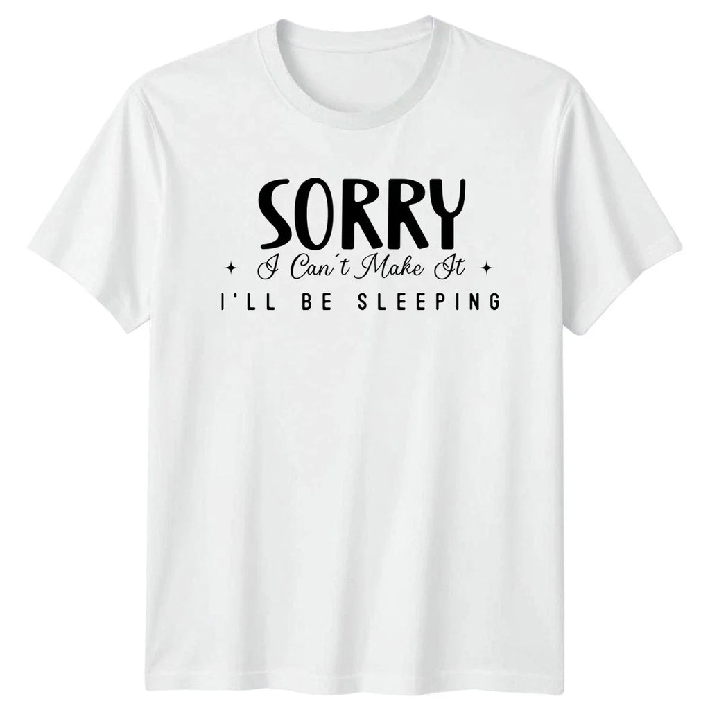 Sorry I Cant Make It T-Shirt Sleep Humor Introvert Birthday Gift For Him