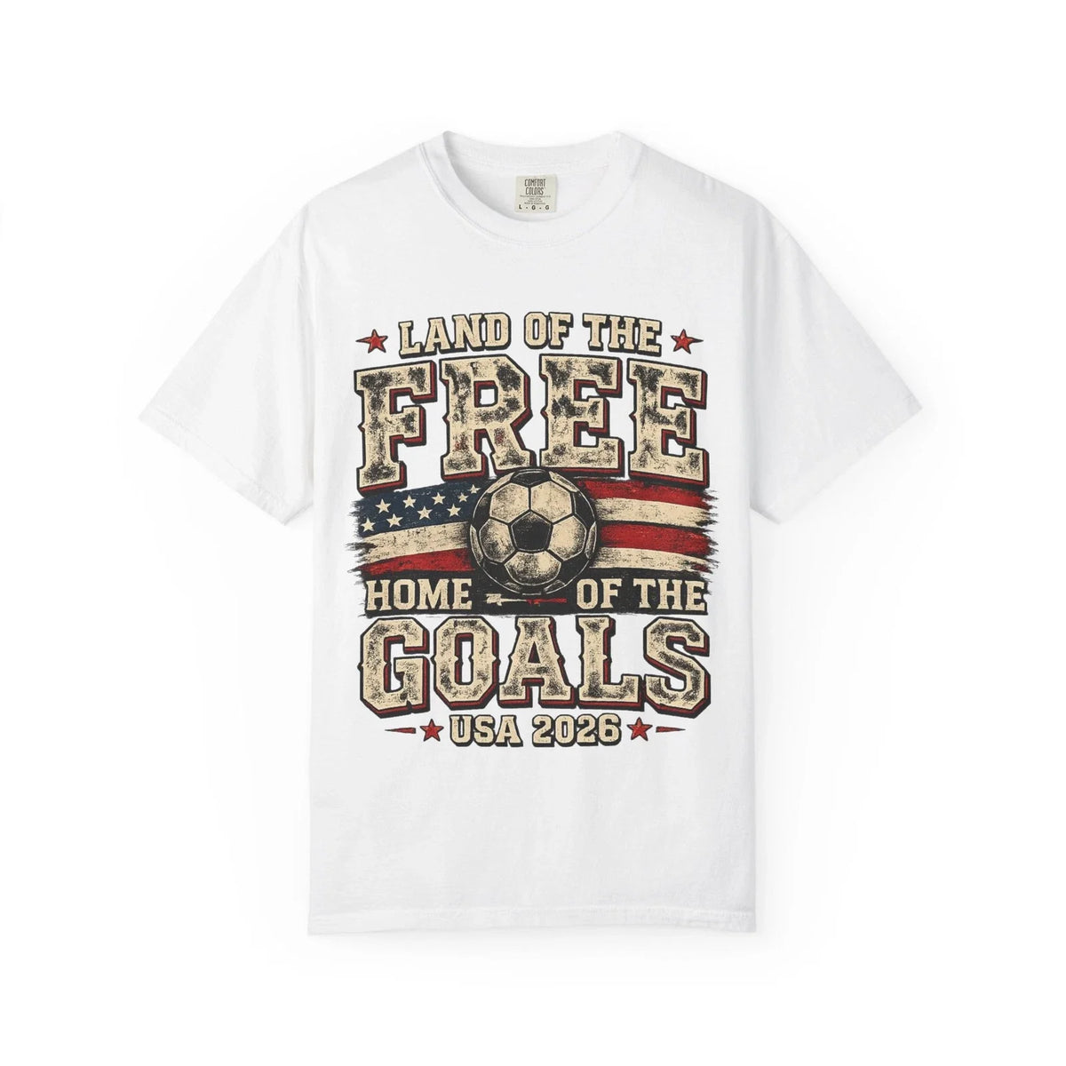 Land of the Free Home of the Goals Soccer T-Shirt | USA 2026