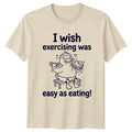 I Wish Exercising Was Easy T-Shirt Lazy Workout Fitness Gift For Him And Her
