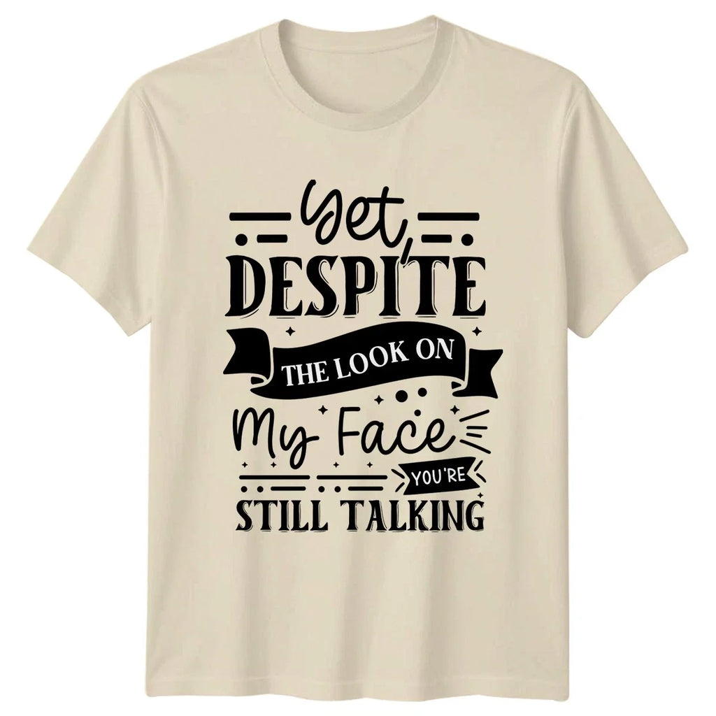Get Despite The Look On Unisex T-Shirt Sarcastic Humor Birthday Gift