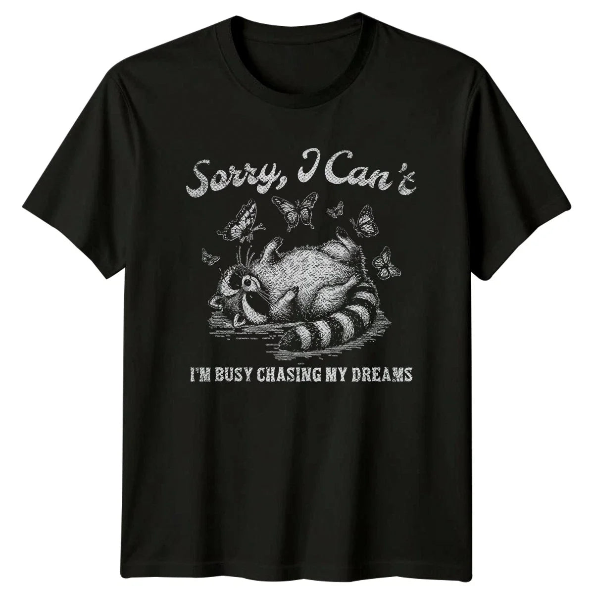 Sorry I Cant Im Busy T-Shirt Raccoon Butterfly Wildlife Sleep