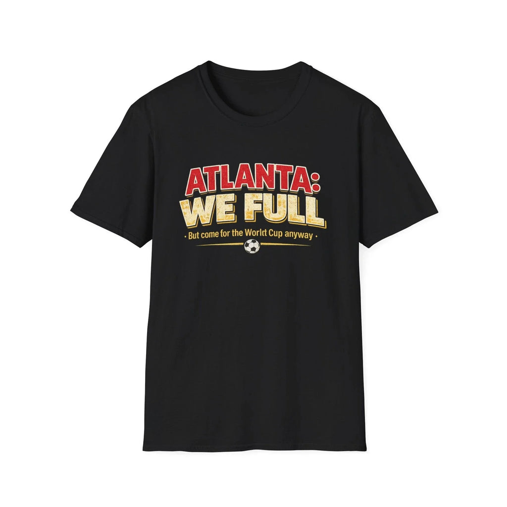Atlanta We Full T-Shirt | Soccer World Cup Fan Tee | Atlanta 2026 | All Sizes