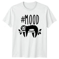 #Mood T-Shirt Sloth Lover Animal Lazy Lifestyle Birthday Gift For Him And Her